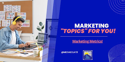 Mastering Marketing Metrics! An Introduction.