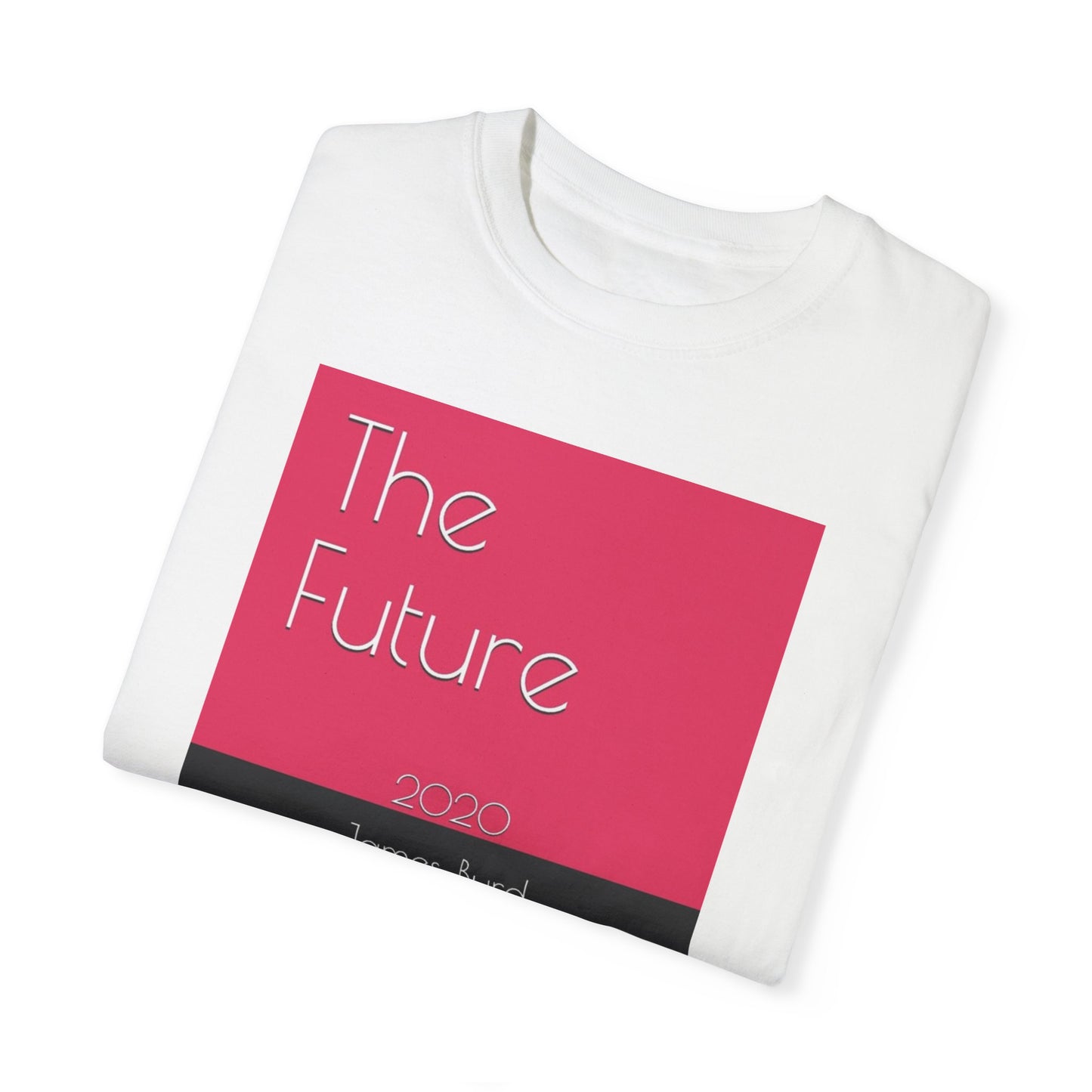 "The Future: 2020" | Unisex Garment-Dyed T-shirt