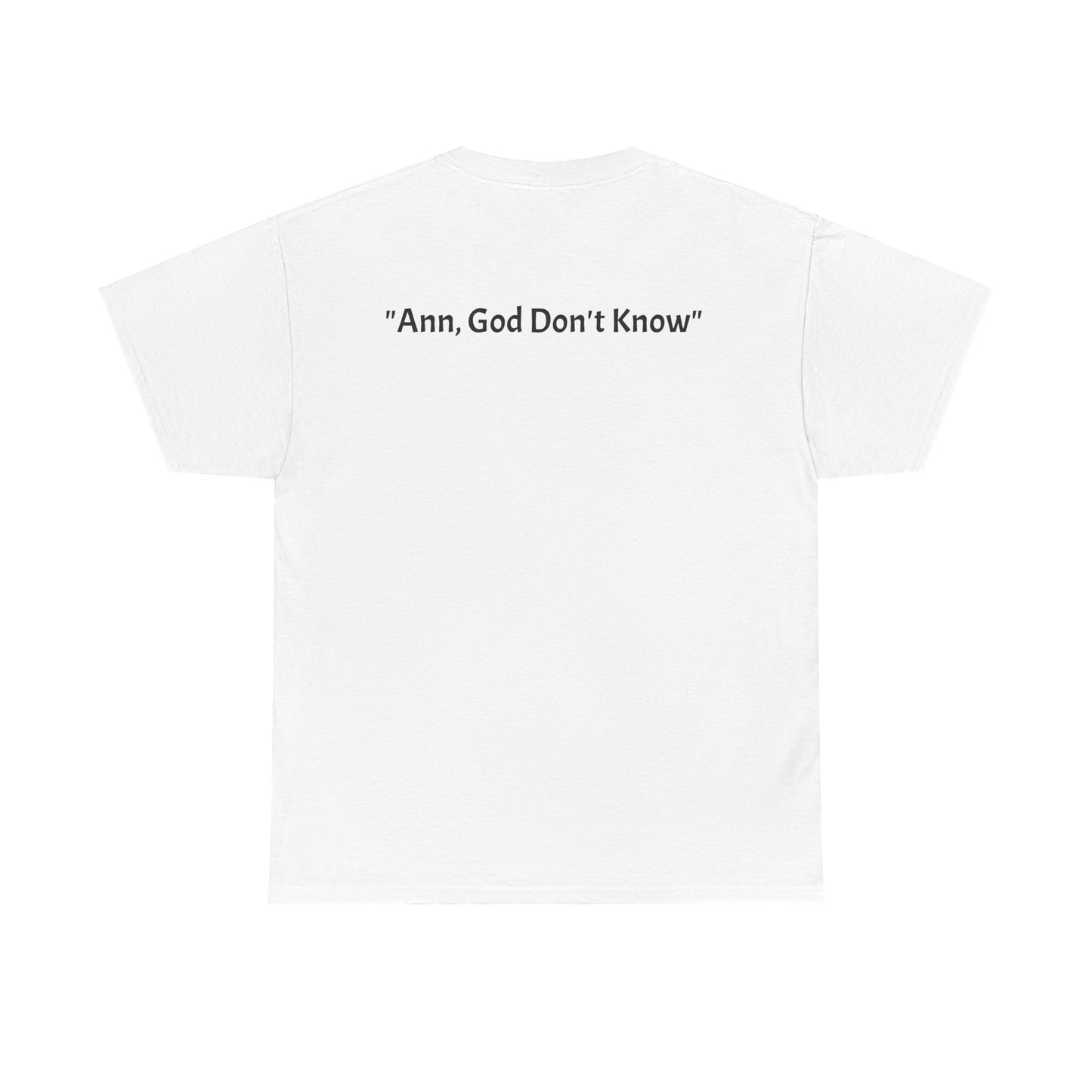 And, God Don't Know | Unisex Garment-Dyed T-shirt