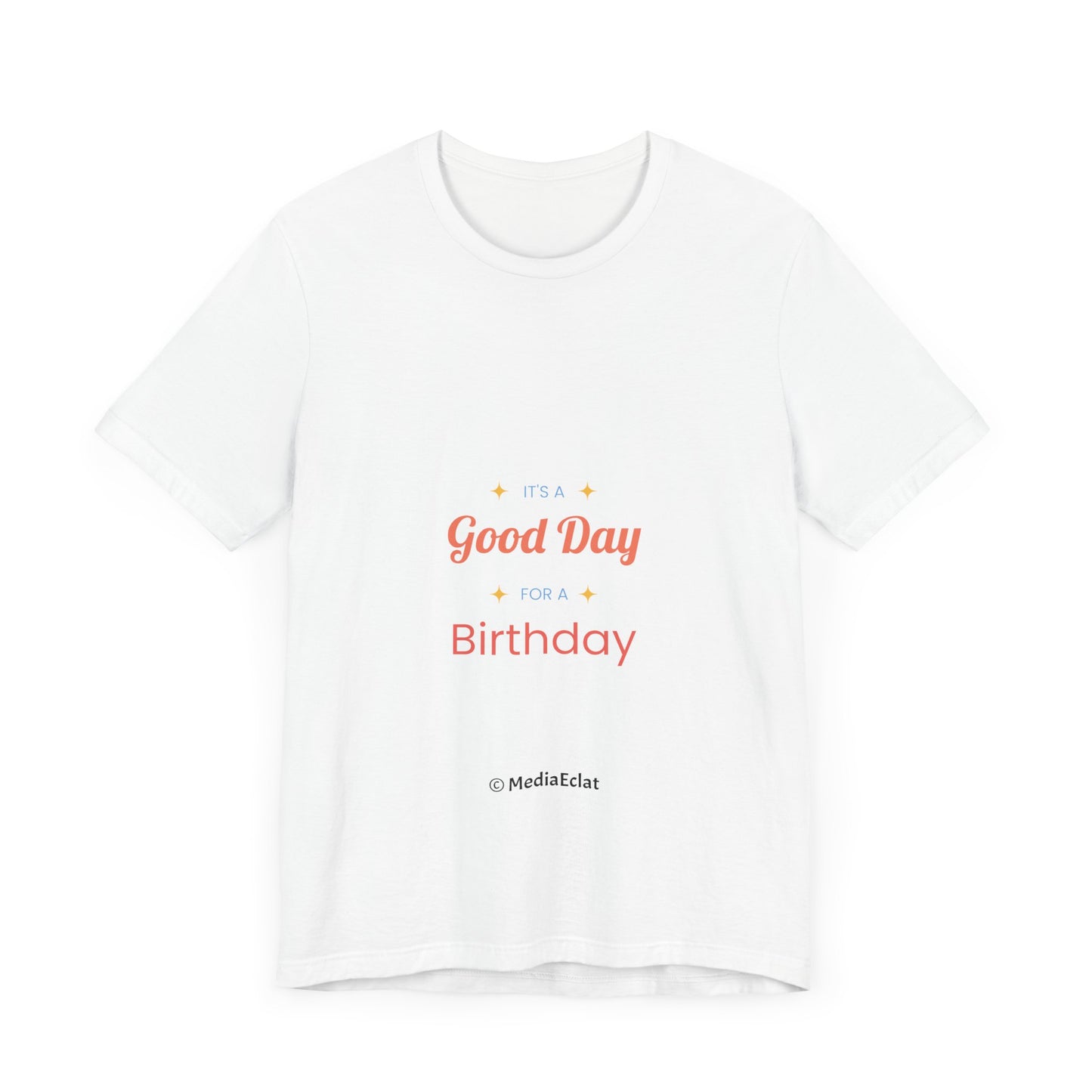 It's a Good Day for a Birthday | Unisex Jersey Short Sleeve Tee