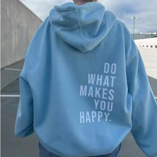 Loose Sport Hoodie Do What Makes You Happy Print Sweatshirt Hooded Clothing - MediaEclat.store