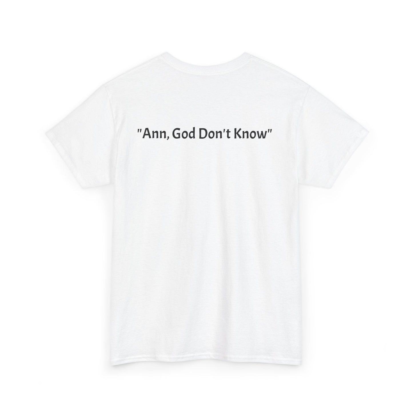 And, God Don't Know | Unisex Garment-Dyed T-shirt