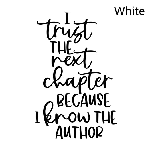 I Trust The Next Chapter Because I Know The Author Christian Decal