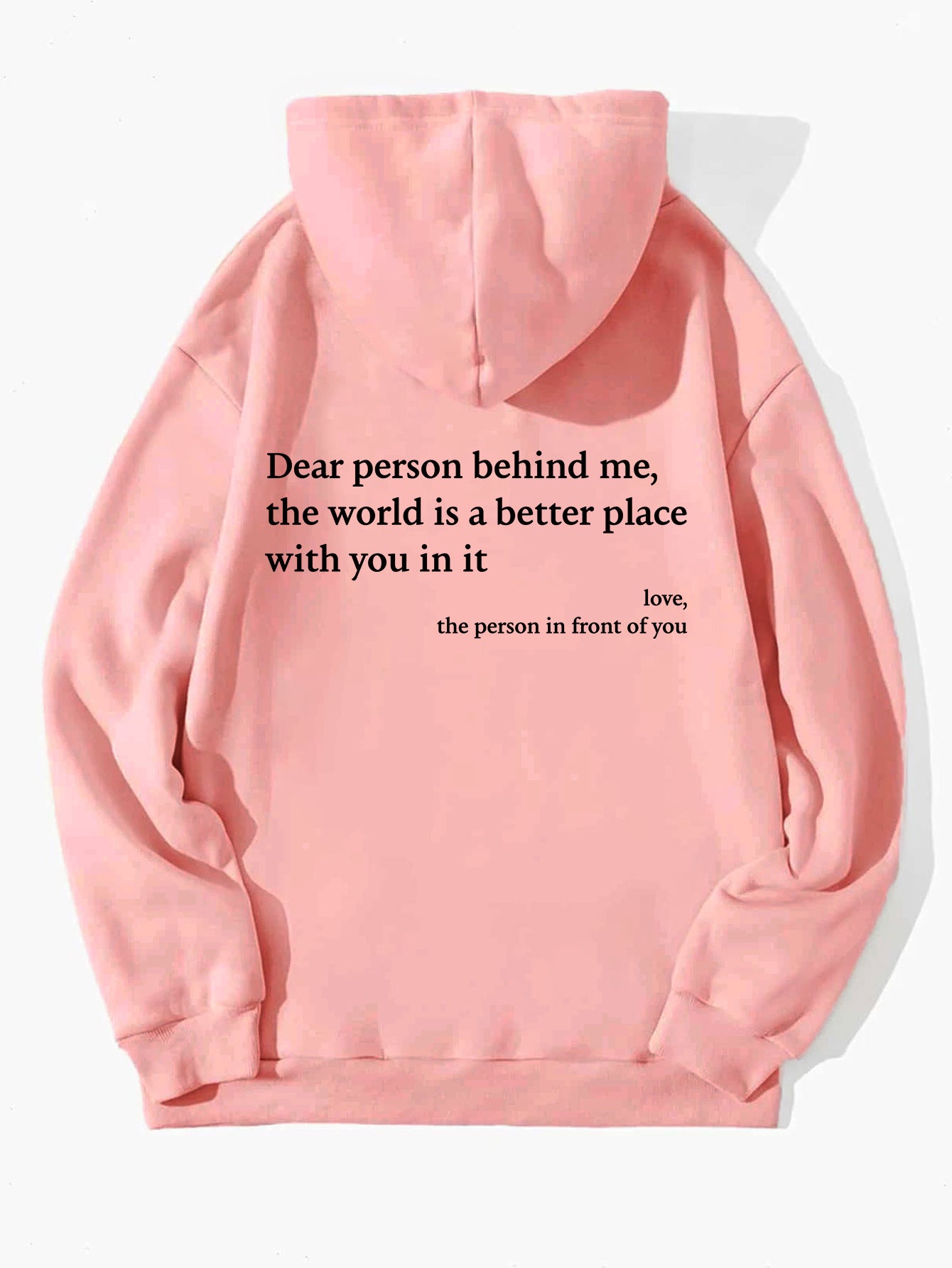 Dear Person Behind Me,the World Is A Better Place,with You In It,love,the Person In Front Of You,Women's Plush Letter Printed Kangaroo Pocket Drawstring Printed Hoodie Unisex Trendy Hoodies - MediaEclat.store